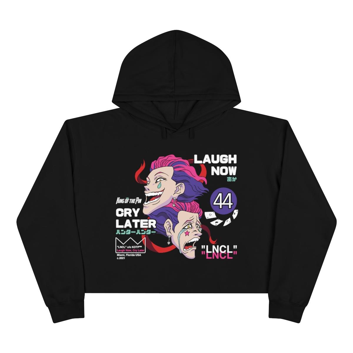 Laugh Now Cry Later Hoodie